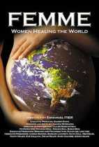 Femme: Women Healing the World...The We and the Us, Not the I and Me